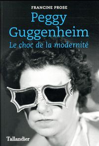 Produktbild: Peggy Guggenheim : le choc de la modernit&eacute;