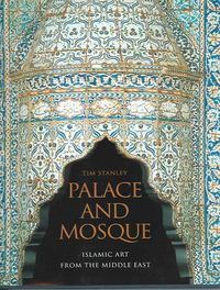 Produktbild: Palace and Mosque: Islamic Art from the Middle East