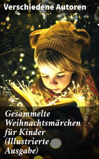 Produktbild: Gesammelte Weihnachtsm&auml;rchen f&uuml;r Kinder (Illustrierte Ausgabe)