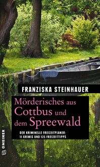 Bild vom Artikel Mörderisches aus Cottbus und dem Spreewald vom Autor Franziska Steinhauer