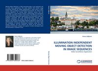 Produktbild: Illumination Independent Moving Object Detection in Image Sequences