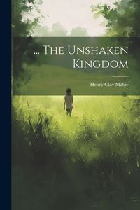 Produktbild: ... The Unshaken Kingdom