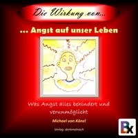 Produktbild: Die Wirkung von Angst auf unser Leben