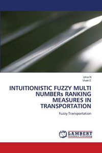 Produktbild: INTUITIONISTIC FUZZY MULTI NUMBERs RANKING MEASURES IN TRANSPORTATION