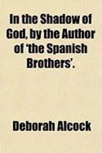 Produktbild: In the Shadow of God, by the Author of 'The Spanish Brothers'.