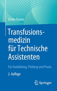 Bild vom Artikel Transfusionsmedizin für Technische Assistenten vom Autor Ulrike Kaiser