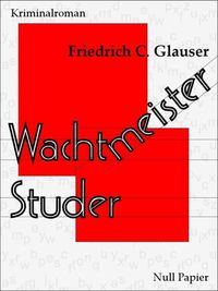 Bild vom Artikel Wachtmeister Studer vom Autor Friedrich C. Glauser