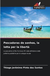 Produktbild: Pescadoras de sonhos, la lotta per la libert&agrave;