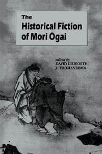 Produktbild: The Historical Fiction of Mori Ogai