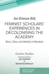 Produktbild: Feminist Scholars' Experiences in Decolonising the Academy