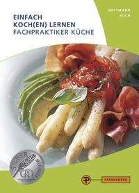 Bild vom Artikel Einfach Koch(en) lernen - Fachpraktiker Küche vom Autor Angelika Kettmann
