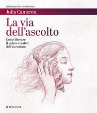 Produktbild: La via dell'ascolto. Come liberare il potere creativo dell'attenzione
