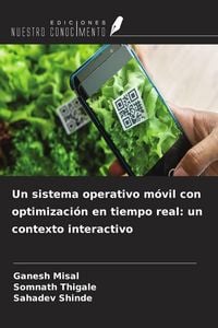 Produktbild: Un sistema operativo m&oacute;vil con optimizaci&oacute;n en tiempo real: un contexto interactivo
