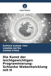 Produktbild: Die Kunst der leichtgewichtigen Programmierung: Schlanke Webentwicklung mit H