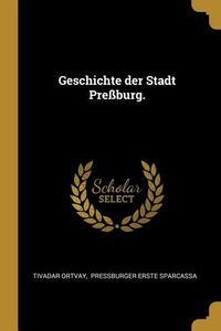 Produktbild: Geschichte der Stadt Pre&szlig;burg.