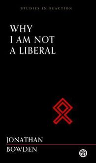 Produktbild: Why I Am Not a Liberal - Imperium Press (Studies in Reaction)