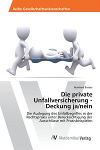 Produktbild: Die private Unfallversicherung - Deckung ja/nein