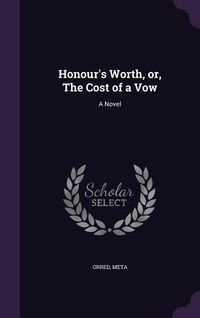 Produktbild: Honour's Worth, Or, the Cost of a Vow