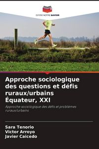 Produktbild: Approche sociologique des questions et d&eacute;fis ruraux/urbains &Eacute;quateur, XXI