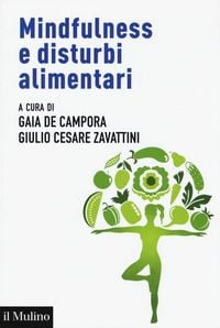 Produktbild: Mindfulness e disturbi alimentari. Valutazione e intervento nel ciclo di vita secondo la prospettiva della regolazione emotiva