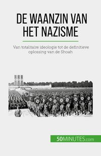 Produktbild: De waanzin van het nazisme
