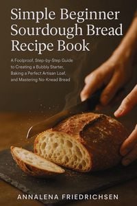Produktbild: Simple Beginner Sourdough Bread Recipe Book
