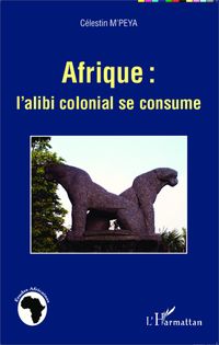 Produktbild: Afrique : l'alibi colonial se consume