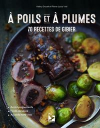 Produktbild: A poils et &agrave; plumes : 70 recettes de gibier