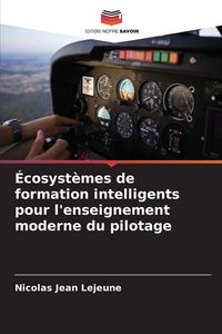 Produktbild: &Eacute;cosyst&egrave;mes de formation intelligents pour l'enseignement moderne du pilotage