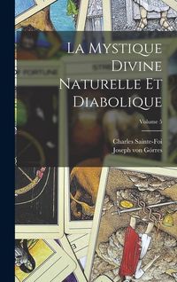Produktbild: La Mystique Divine Naturelle Et Diabolique; Volume 5