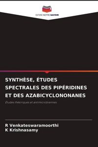 Produktbild: Synth&egrave;se, &Eacute;tudes Spectrales des Pip&eacute;ridines Et des Azabicyclononanes