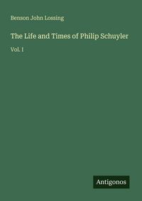 Produktbild: The Life and Times of Philip Schuyler