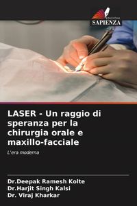 Produktbild: LASER - Un raggio di speranza per la chirurgia orale e maxillo-facciale