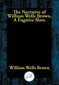 Produktbild: Narrative of William Wells Brown, A Fugitive Slave