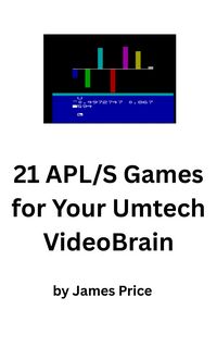 Produktbild: 21 APL/S Games and One-Liners for Your Umtech VideoBrain (APL Games for Microcomputers, #1)