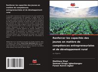 Produktbild: Renforcer les capacit&eacute;s des jeunes en mati&egrave;re de comp&eacute;tences entrepreneuriales et de d&eacute;veloppement rural