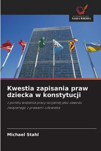Produktbild: Kwestia zapisania praw dziecka w konstytucji