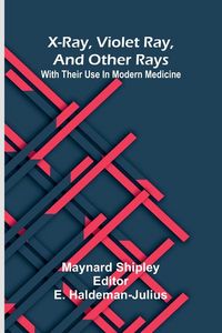 Produktbild: X-ray, violet ray, and other rays
