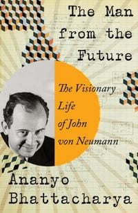 Produktbild: The Man from the Future: The Visionary Life of John Von Neumann