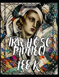 Produktbild: Trwa&iquest;o&iquest;&iquest; Pami&iquest;ci Lee K.