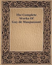 Produktbild: The Complete Works of Guy de Maupassant (1917)