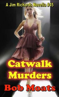 Produktbild: Catwalk Murders (Jim Richards Murder Mysteries, #44)