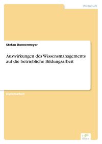 Produktbild: Auswirkungen des Wissensmanagements auf die betriebliche Bildungsarbeit