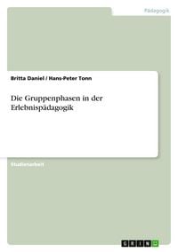 Produktbild: Die Gruppenphasen in der Erlebnisp&auml;dagogik