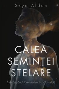 Produktbild: The Starseed Path / Calea Semin&iquest;ei Stelare
