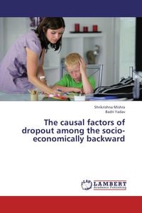 Produktbild: The causal factors of dropout among the socio-economically backward