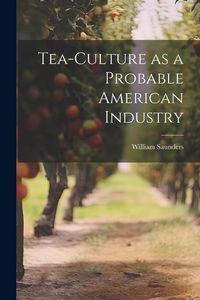 Produktbild: Tea-culture as a Probable American Industry