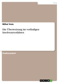 Produktbild: Die &Uuml;berweisung im vorl&auml;ufigen Insolvenzverfahren
