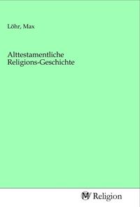 Produktbild: Alttestamentliche Religions-Geschichte