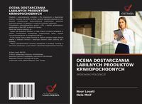 Produktbild: Ocena Dostarczania Labilnych Produkt&oacute;w Krwiopochodnych